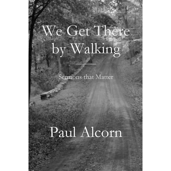 We Get There by Walking, (Paperback)