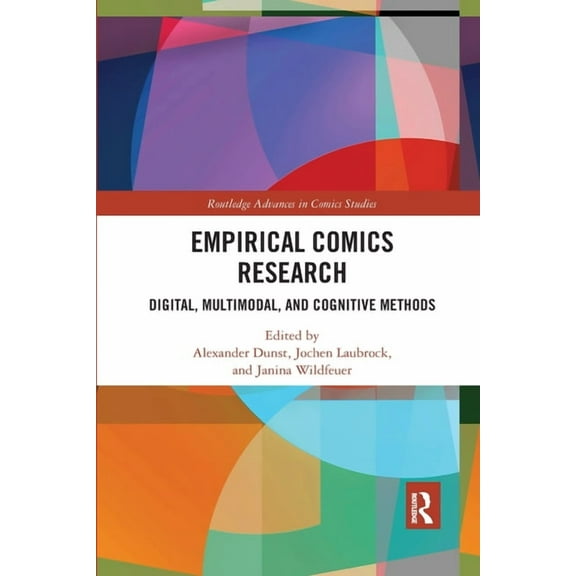 Routledge Advances in Comics Studies Empirical Comics Research: Digital, Multimodal, and Cognitive Methods, (Paperback)