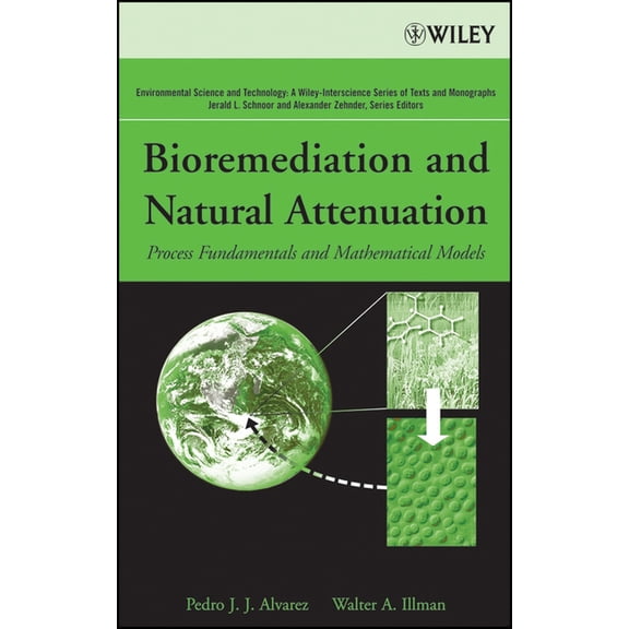 Environmental Science and Technology: A Bioremediation and Natural Attenuation: Process Fundamentals and Mathematical Models, (Hardcover)