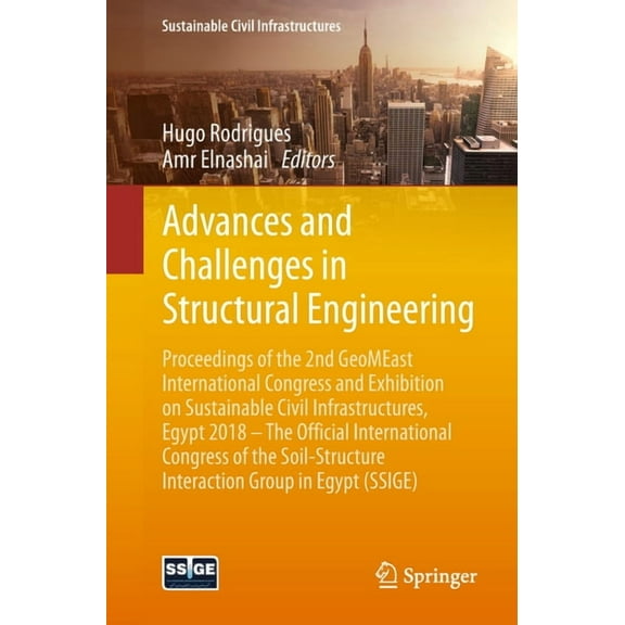 Sustainable Civil Infrastructures Advances and Challenges in Structural Engineering: Proceedings of the 2nd Geomeast International Congress and Exhibition, (Paperback)