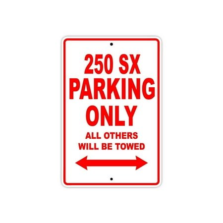 250 SX Parking Only All Others Will Be Towed Touring Motorcycle Off-Road Mountain Bikes Novelty Garage Aluminum 8