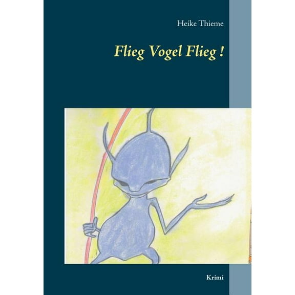 Flieg Vogel Flieg!: Krimi, (Paperback)