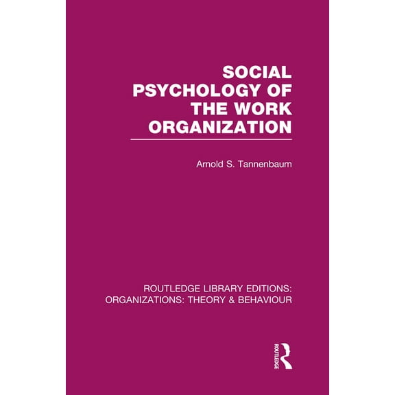Routledge Library Editions: Organization Social Psychology of the Work Organization (RLE: Organizations), (Hardcover)