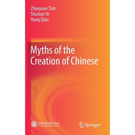 Myths of the Creation of Chinese, (Hardcover)