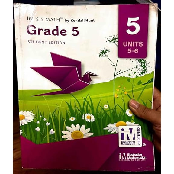 Pre-Owned IM K-5 Math, Be Kendall Hunt ,Grade 5 ,Units 5-6 ,Student Edition, 9781792463600, 179246360X, Paperback,