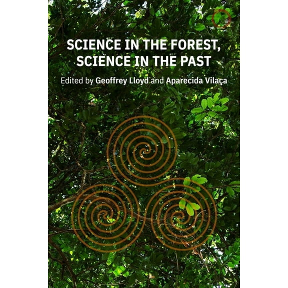 Special Issues in Ethnographic Theory Science in the Forest, Science in the Past, (Paperback)