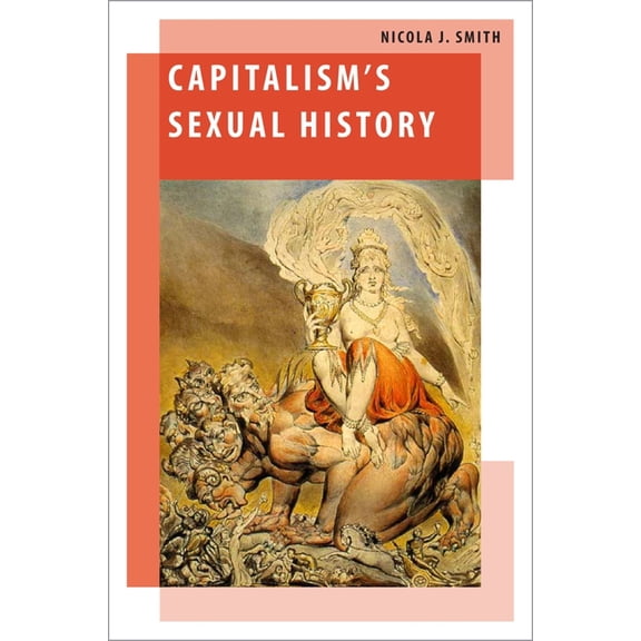 Oxford Studies in Gender and Internation Capitalism's Sexual History, (Paperback)