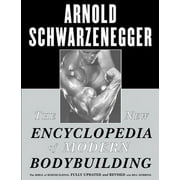 Pre-Owned The New Encyclopedia of Modern Bodybuilding: The Bible of Bodybuilding, Fully Updated and (Paperback 9780684857213) by Arnold Schwarzenegger, Bill Dobbins