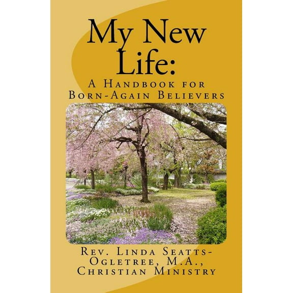 My New Life: A Handbook for Born-Again Believers
