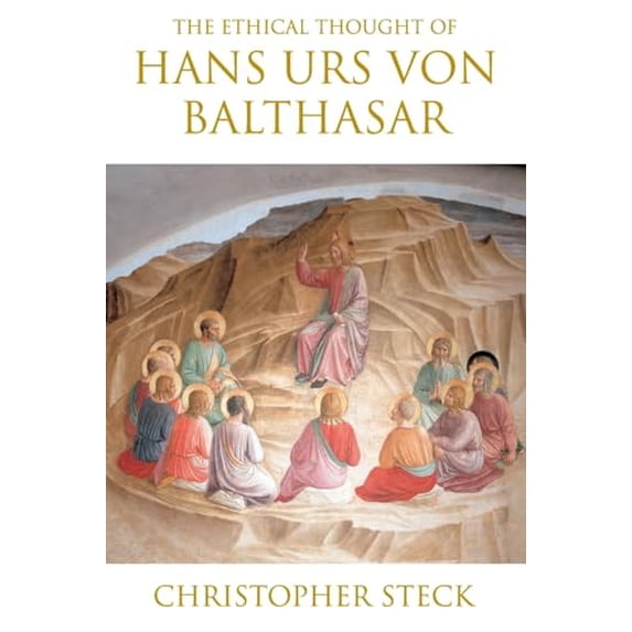Pre-Owned The Ethical Thought of Hans Urs von Balthasar, 9780824519155, 0824519159, Paperback,