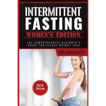 Intermittent Fasting: Intermittent Fasting Womens Edition: The