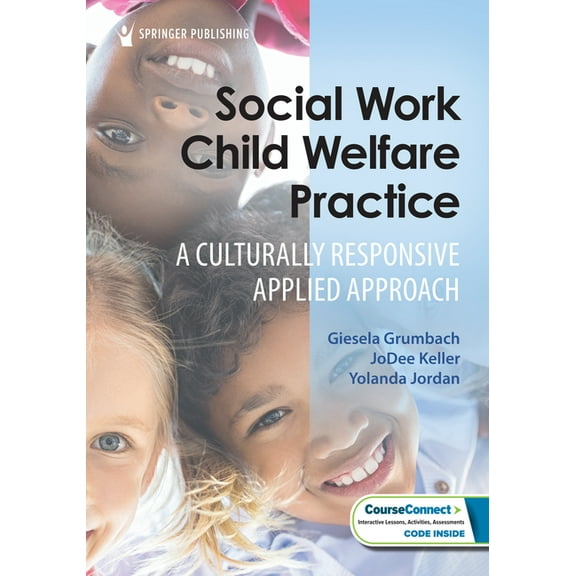 Social Work Child Welfare Practice: A Culturally Responsive Applied Approach, (Paperback)
