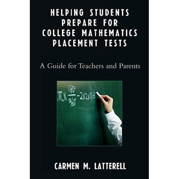 Pre-Owned Helping Students Prepare for College Mathematics Placement Tests: A Guide for Teachers and Parents, (Paperback)