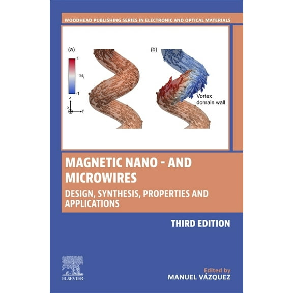 Woodhead Publishing Electronic and Optic Magnetic Nano- And Microwires: Design, Synthesis, Properties and Applications, (Paperback)