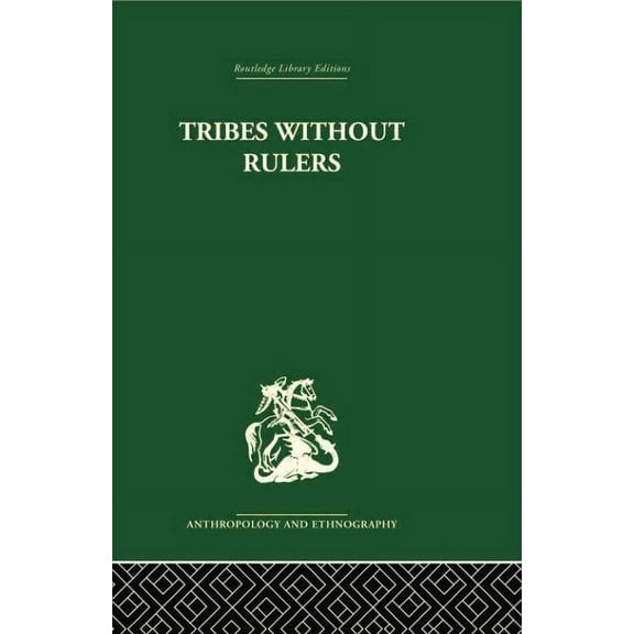 Tribes Without Rulers: Studies in African Segmentary Systems, (Paperback)