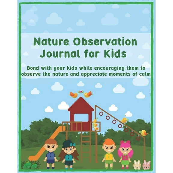 Nature Observation Journal for Kids: Bond with your kids while encouraging them to observe the nature and appreciate mom, (Paperback)