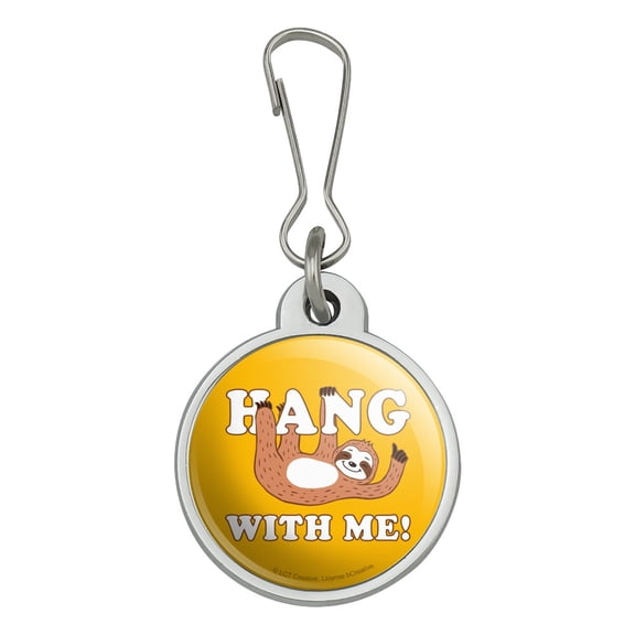 Hang with Me Sloth Hanging Funny Humor Jacket Handbag Purse Luggage Backpack Zipper Pull Charm