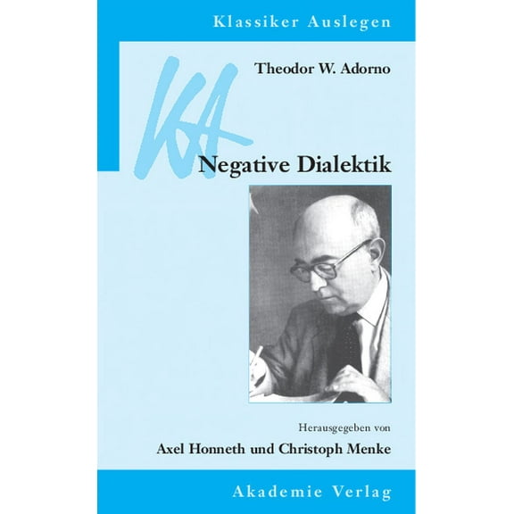 Klassiker Auslegen Theodor W. Adorno: Negative Dialektik, Book 28, (Paperback)