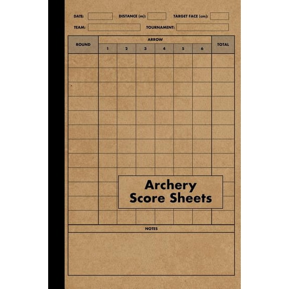 Archery Score Sheets Book: Score Cards for Archery Competitions, Tournaments, Recording Rounds and Notes for Experts and, (Paperback)