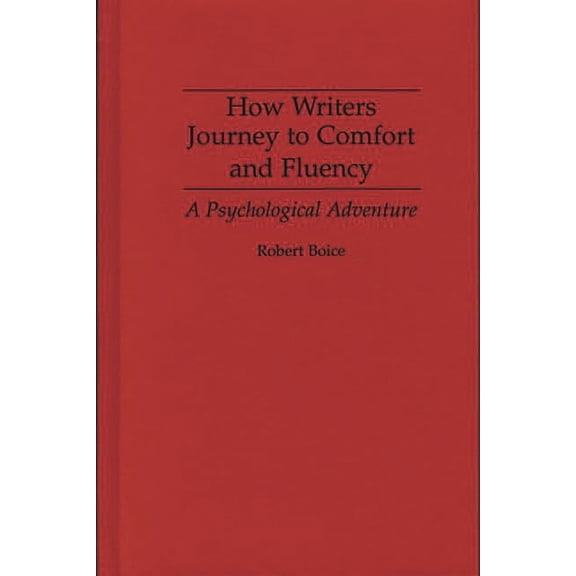 Culture; 4 How Writers Journey to Comfort and Fluency: A Psychological Adventure, (Hardcover)