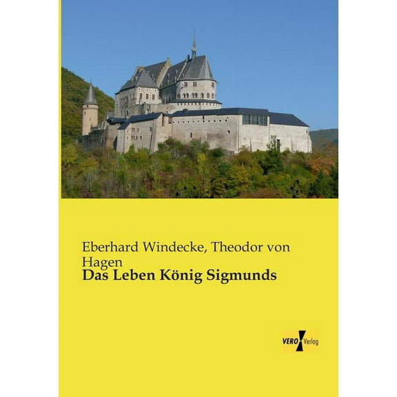 Das Leben KÃ¶nig Sigmunds, (Paperback)
