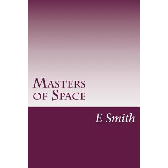 Pre-Owned Masters of Space (Paperback) 149914721X 9781499147216