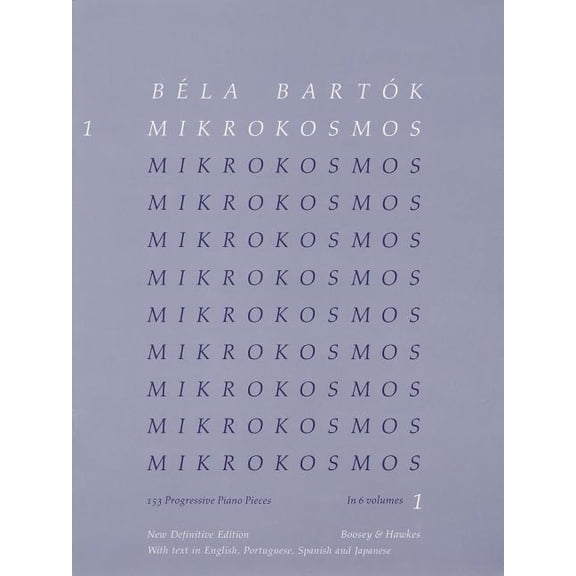 Bela Bartok - Mikrokosmos Volume 1 153 Progressive Piano Pieces for Beginners and Students Classical Piano Method and Si, (Paperback)