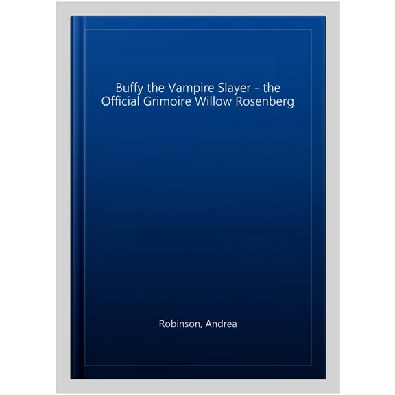 Buffy the Vampire Slayer - the Official Grimoire Willow Rosenberg
