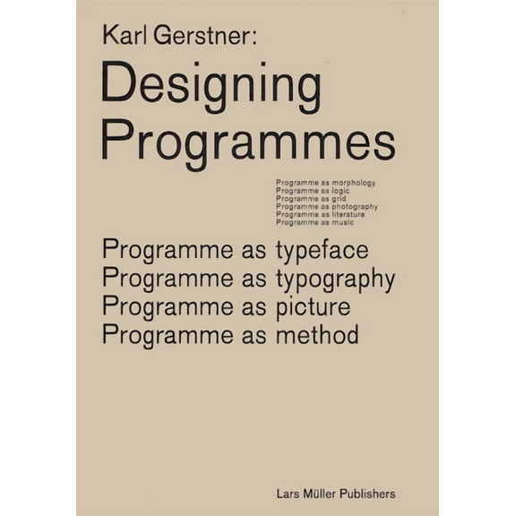 Karl Gerstner: Designing Programmes: Programme as Typeface, Typography, Picture, Method, (Paperback)