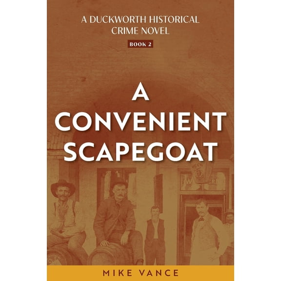 Duckworth Historical Crime Novel A Convenient Scapegoat, Book 2, (Paperback)