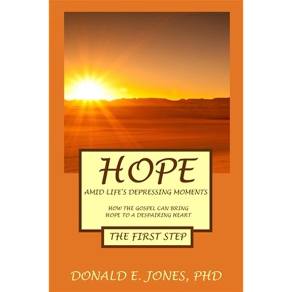 Pre-Owned Handling Physical and Mental Crises Thro Hope Amid Life's Depressing Moments How The Gospel Can Bring Hope To A Despairing Heart The First Step, (Paperback)