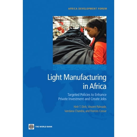 Africa Development Forum Light Manufacturing in Africa, (Paperback)