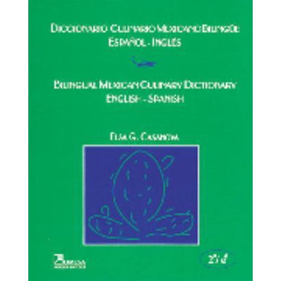 Pre-Owned Diccionario culinario mexicano bilingue Espanol-Ingles/ Mexican Culinary Dictionary Bilingual Spanish-English: Ingredients, utensilios, tecnicas, ...... (Paperback) 9681856279 9789681856274