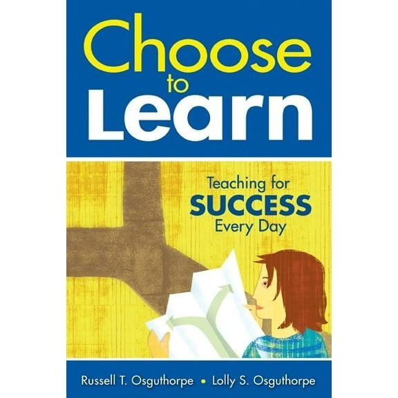 Choose to Learn: Teaching for Success Every Day, (Paperback)