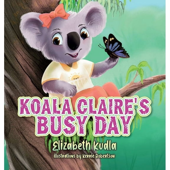 Koala Claire's Busy Day, (Hardcover)