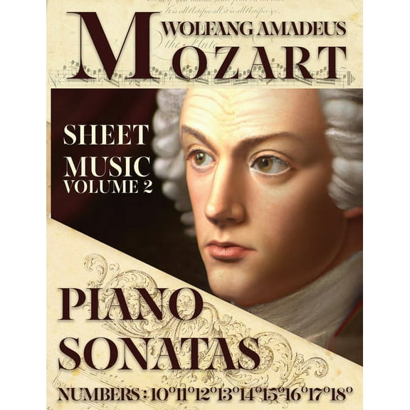 Mozart Wolfang Amadeus - Piano Sonatas - Sheet Music - Volume 2: Numbers: 10Â°11Â°12Â°13Â°14Â°15Â°16Â°17Â°18Â°, (Paperback)