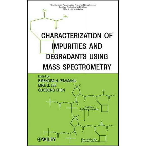 Wiley Pharmaceutical Science and Biotech Characterization of Impurities and Degradants Using Mass Spectrometry, (Hardcover)