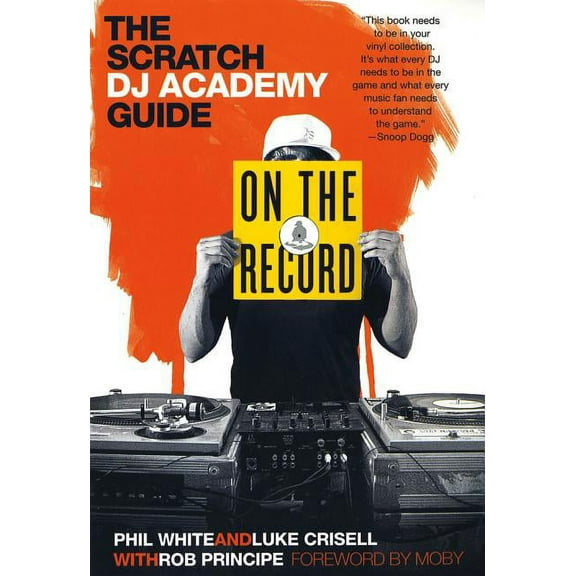 On the Record: The Scratch DJ Academy Guide, (Paperback)