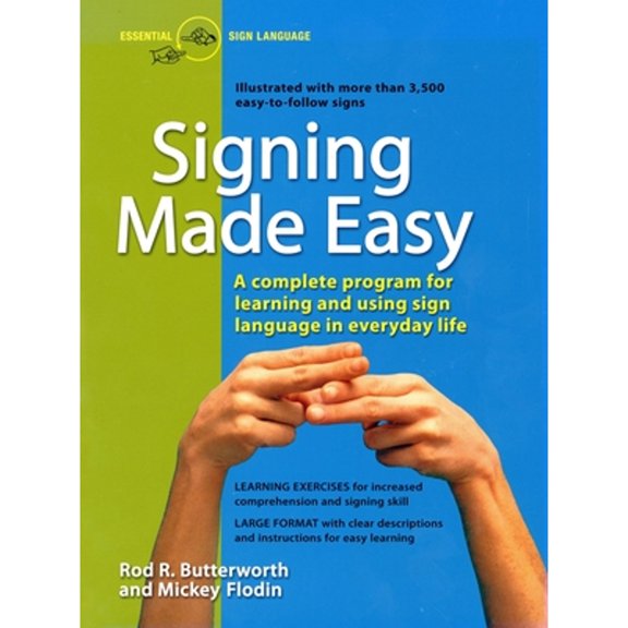 Pre-Owned Signing Made Easy: A Complete Program for Learning Sign Language. Includes Sentence Drills (Paperback 9780399514906) by Rod R Butterworth, Mickey Flodin