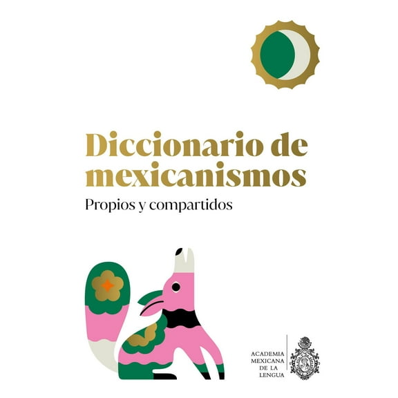 Diccionario de Mexicanismos Propios y Compartidos Espasa 9786070780660
