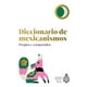 thumbnail image 1 of Diccionario de Mexicanismos Propios y Compartidos Espasa 9786070780660, 1 of 2