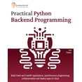 thumbnail image 1 of Pre-Owned Practical Python Backend Programming: Build Flask and FastAPI applications, asynchronous programming, containerization a, (Paperback), 1 of 2
