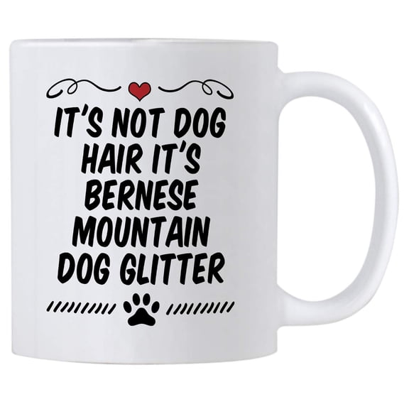 Bernese Mouin Dog Gifts. It's Not Dog Hair It's Bernese Dog Glitter 11 Ounce Mug. Gift Idea for Dog Mom or Dad. (White)