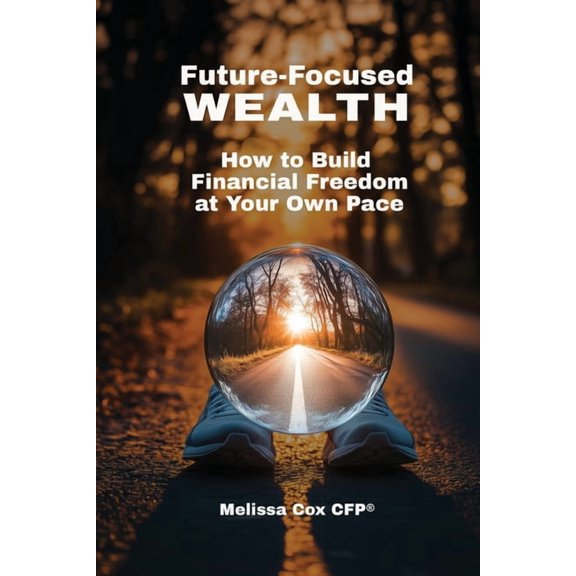 Future-Focused Wealth, (Paperback)