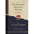 thumbnail image 1 of The Bickford Mandolin Method : In Four Books (Classic Reprint) (Paperback), 1 of 1