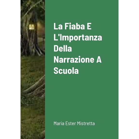 La fiaba e l'importanza della narrazione a scuola, (Paperback)