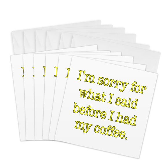 3drose, Im Sorry for What I Said Before I Had My Coffee, Yellow, 6 Greeting Cards with Envelopes