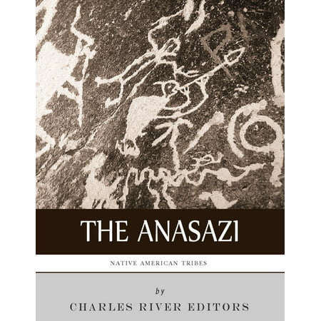 Native American Tribes: The History and Culture of the Anasazi (Ancient Pueblo) -