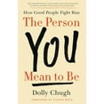 thumbnail image 3 of The Person You Mean to Be: How Good People Fight Bias, (Hardcover), 3 of 3