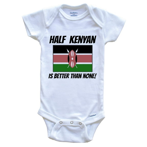 Half Kenyan Is Better Than None Kenya Flag Funny Baby Bodysuit, 0-3 Months White